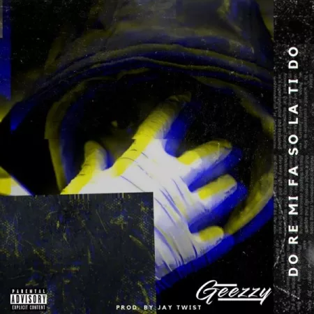 Geezzy - Do Re Mi Fa So La Ti Do (Prod. by Jay Twist)