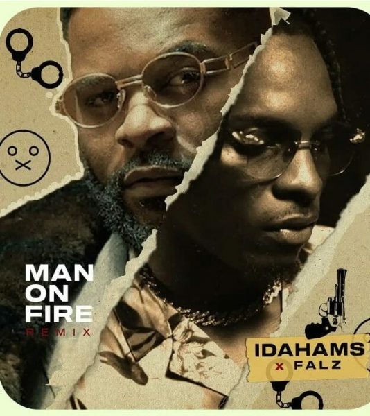 Idahams Ft. Falz – Man On Fire Remix