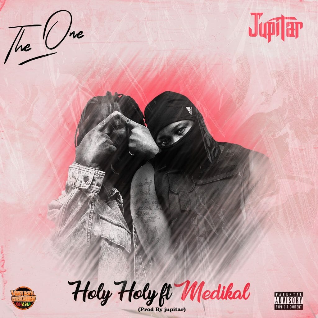 Jupitar – Holy Holy Ft. Medikal Jupitar - Holy Holy Ft. Medikal