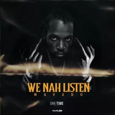 Mavado - We Nah Listen (Prod. By One Time Music)