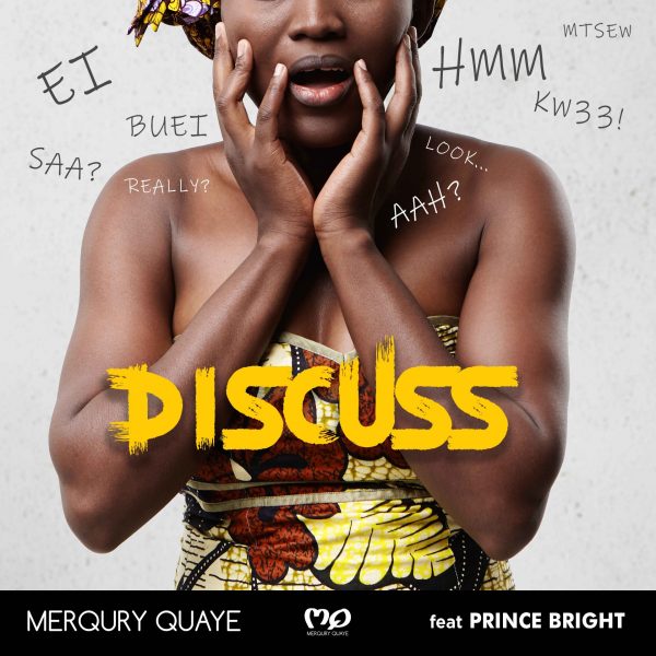 Merqury Quaye Discuss feat. Prince Bright