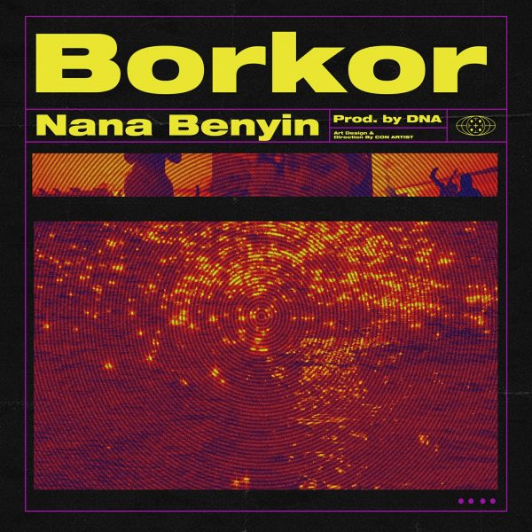 Nana Benyin – Borkor Prod. by DNA