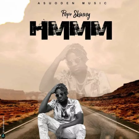 Pope Skinny – Hmmm