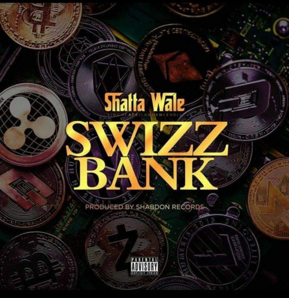 Shatta Wale – Swizz Bank (Prod. By Shabdon Records)