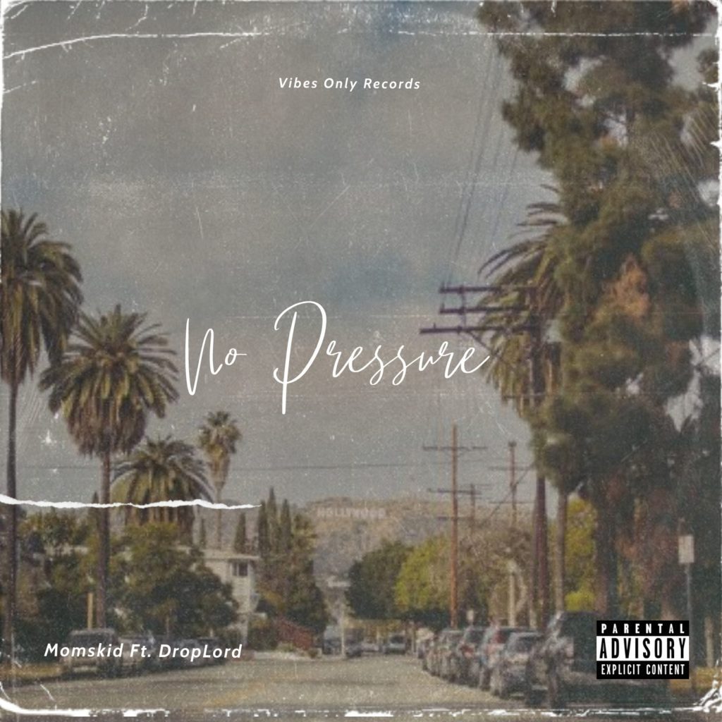 Momskid – No Pressure (Ft. DropLord) Momskid - No Pressure (Ft. DropLord)