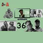 Amerado – Yeete Nsem (Episode 36)