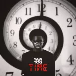 Yaw TOG  – Time (Prod. By Khendibeatz)