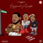 D-Black – Enjoyment Minister ft. Quamina Mp & Stonebwoy