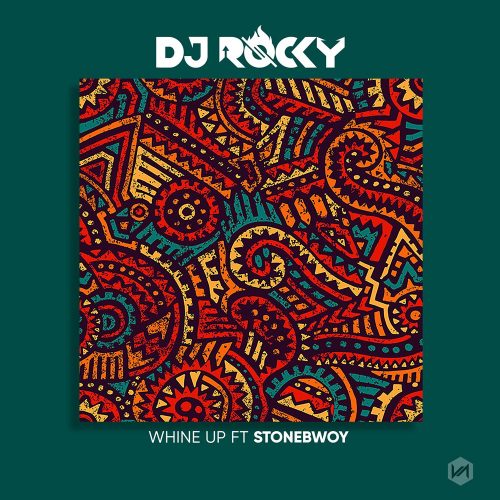 DJ Rocky – Whine Up Ft Stonebwoy