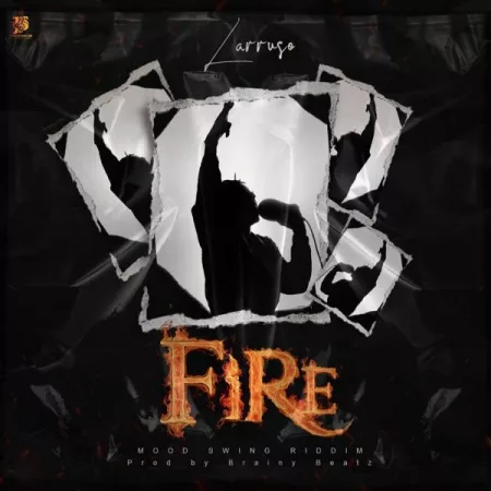 Larruso – Fire (Prod By Brainy Beatz)
