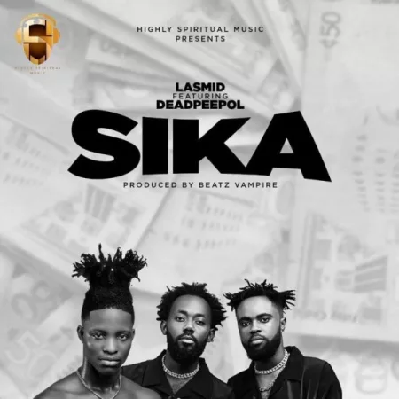 Lasmid – Sika Ft. Dead Peepol