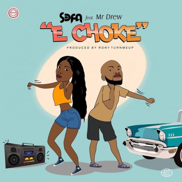 Sefa – E Choke Ft Mr Drew