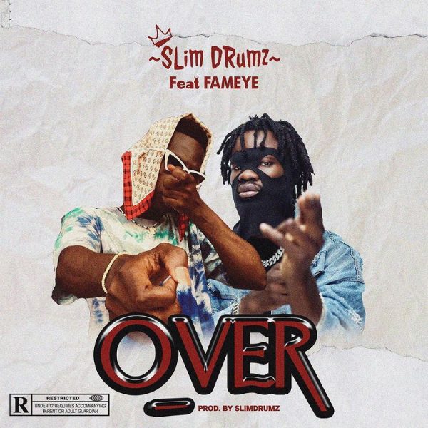 Slimdrumz – Over ft. Fameye