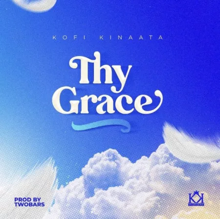 Kofi Kinaata – Thy Grace (Prod. By Two Bars)