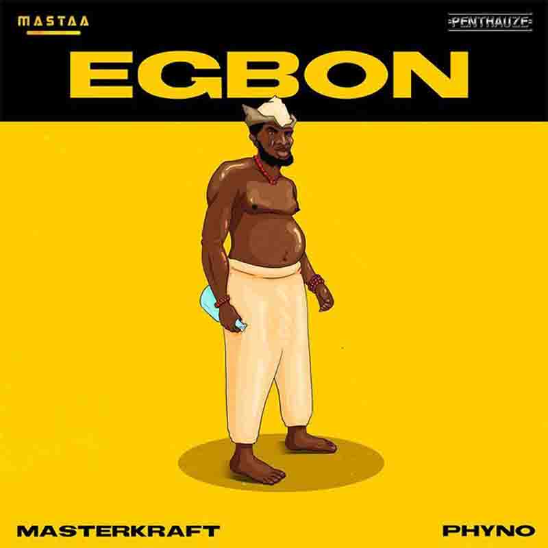 masterkraft egbon feat phyno