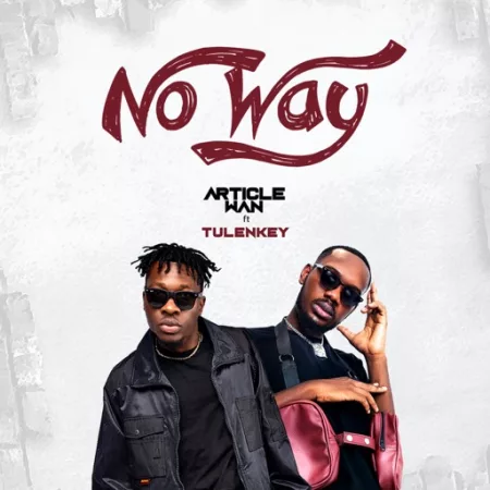 Article Wan – No Way Ft. Tulenkey