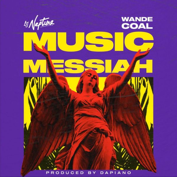 DJ Neptune Music Messiah Ft. Wande Coal