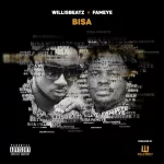 Willisbeatz x Fameye – Bisa (Ask)