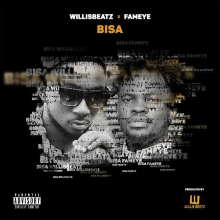 Willisbeatz x Fameye – Bisa (Ask)
