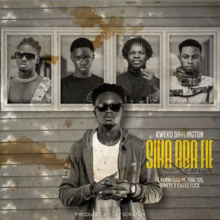 Kweku Darlington – Sika Aba Fie (Remix) ft. Kuami Eugene, Yaw Tog, Fameye & Kweku Flick