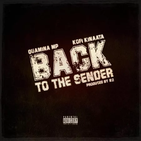 Quamina Mp – Back To The Sender Ft. Kofi Kinaata