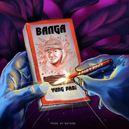 Yung Pabi - Banga (Prod. By Nkyene)