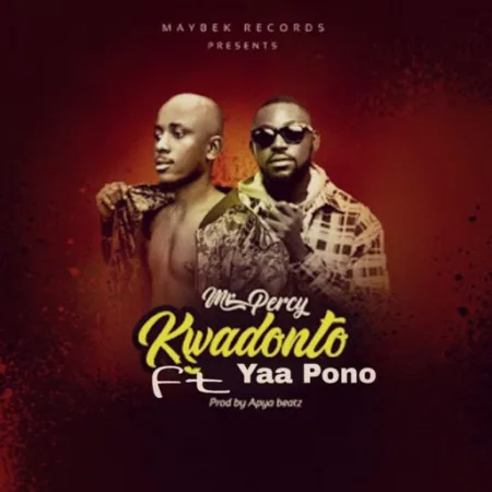 Mr Percy – Kwadonto ft. Yaa Pono (Prod. By Apya)