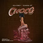 Kelvyn Boy – Choco ft. Quamina Mp