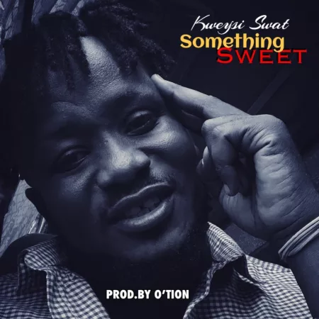 Kweysi Swat - Something Sweet (Prod. By O'tion)