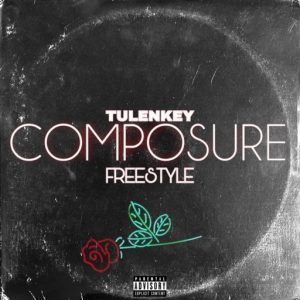 Tulenkey – Composure (Freestyle)