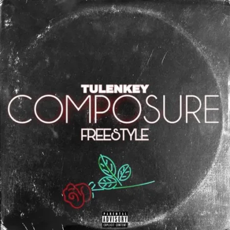 Tulenkey – Composure (Freestyle)