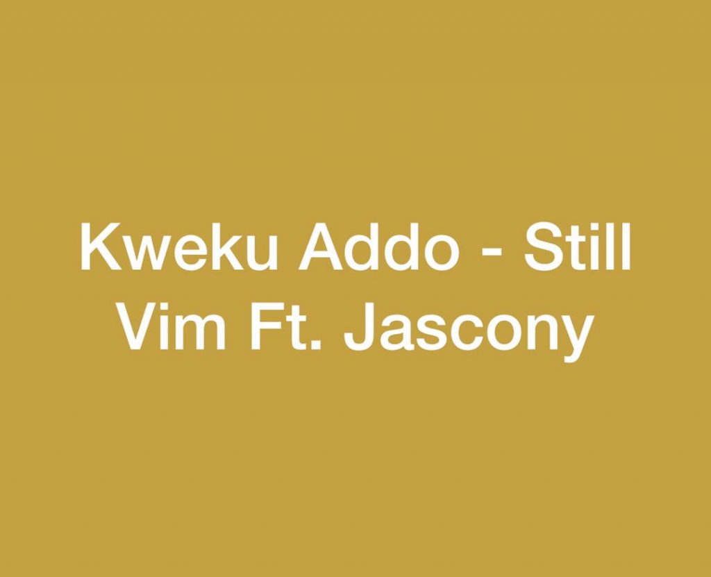 Kweku Addo - Still Vim