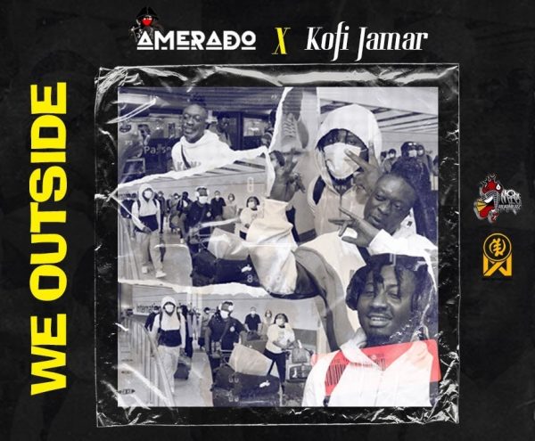 Amerado x Kofi Jamar We Outside