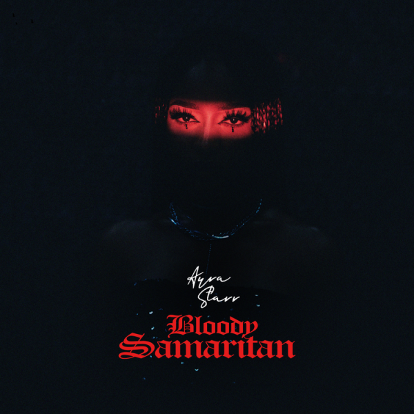 Ayra Starr Bloody Samaritan