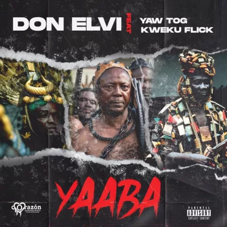 Don Elvi – Yaaba Ft. Yaw Tog & Kweku Flick