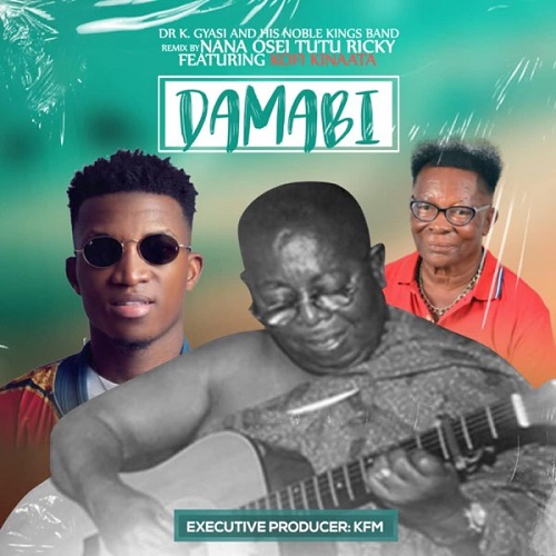 Dr K Gyasi – Damabi Remix Ft Kofi Kinaata