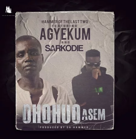 Hammer – Ohohuo Asem ft. Agyekum & Sarkodie