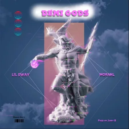 Lil Sway - DEMIGODS Ft. Morahl