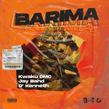 Kwaku DMC - Barima Ft. Jay Bahd & O'Kenneth
