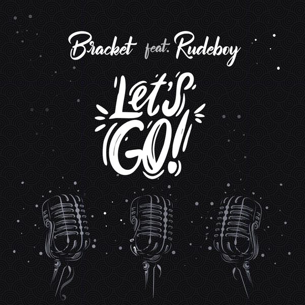 Lets Go by bracket ft. Rudeboy