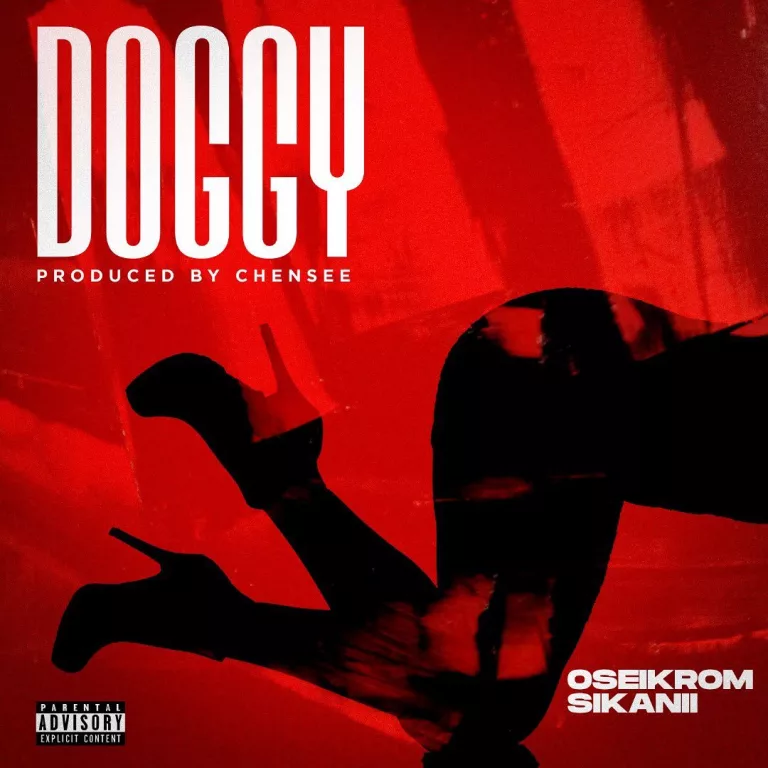 Oseikrom Sikanii - Doggy (Prod. By Chensee Beatz)