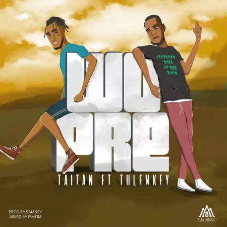 Taitan – Wopre Ft. Tulenkey