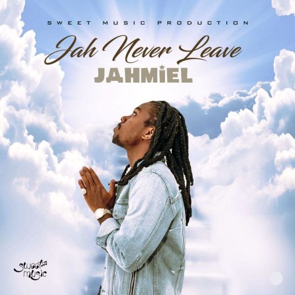 jahmiel jah never leave