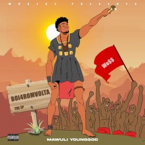 BOI4ROMVOLTA THE EP by mawuli younggod