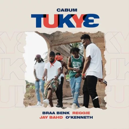 Cabum – Tukye Ft. Braa Benk, Reggie, Jay Bahd & O’Kenneth