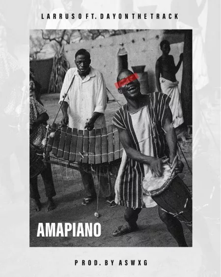 Larruso - Amapiano Ft. Dayonthetrack