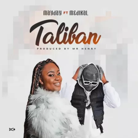 Mayday – Taliban ft. Medikal
