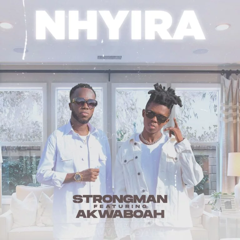Strongman – Nhyira Ft. Akwaboah Strongman - Nhyira Ft. Akwaboah