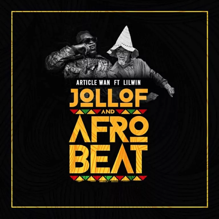 Article Wan – Jollof And Afrobeat Ft. Lil Win Article Wan – Jollof And Afrobeat Ft. Lil Win