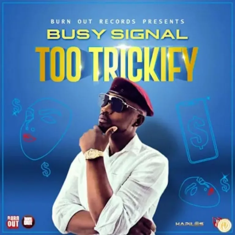 Busy Signal – Too Trickify Busy Signal – Too Trickify